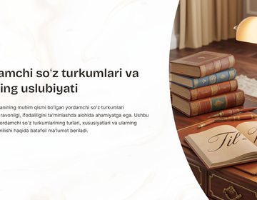 Yordamchi soʻz turkumlari va ularning uslubiyati